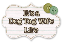 It's a Dog Tag Wife Life
