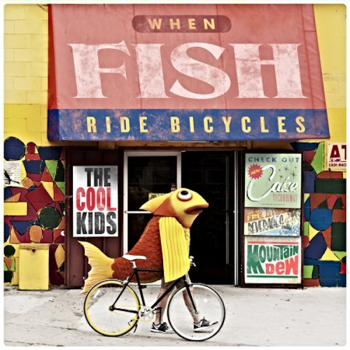 coolkids_whenfishridebicycles_2011